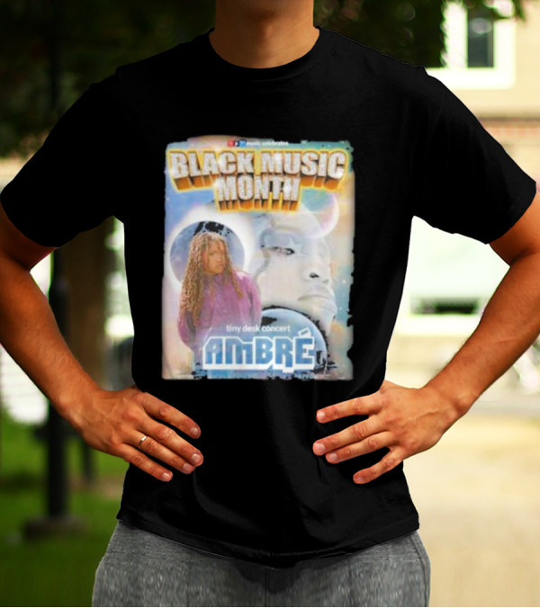 Black Music Month NPR Tiny Desk Concert Ambre Celebrates T-Shirt