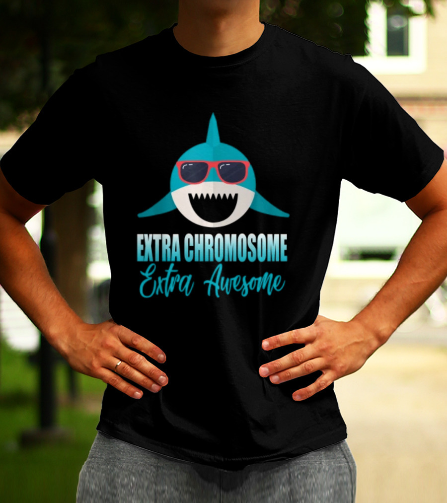Extra Chromosome Extra Awesome Shark Sunglasses T-Shirt