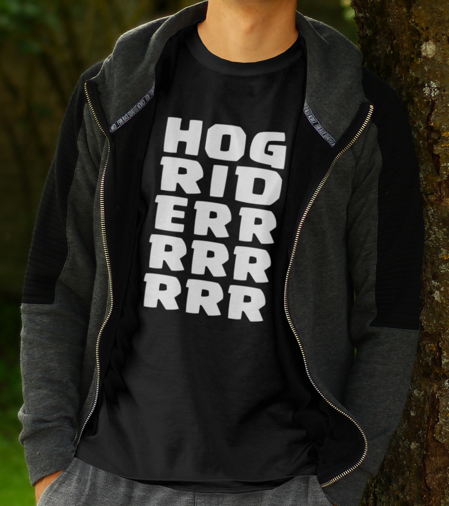 Hog Rider HOG RIDERRRRR T-Shirt