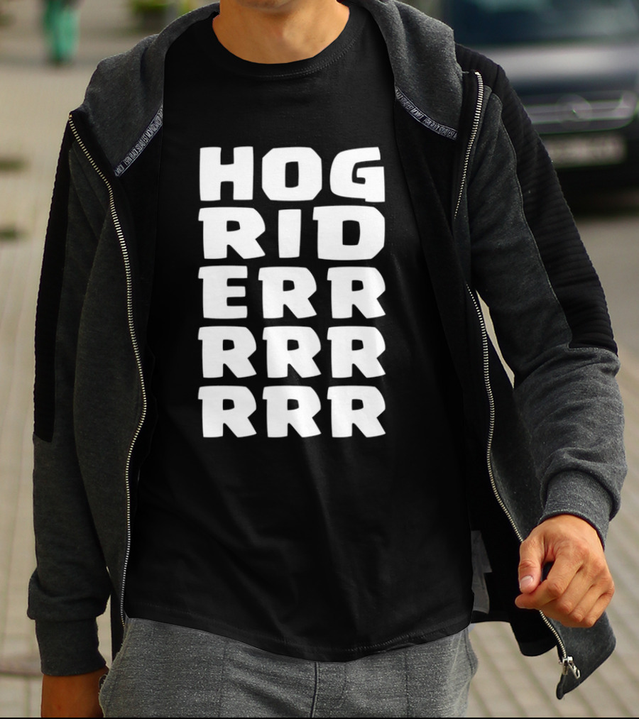 Hog Rider HOG RIDERRRRR T-Shirt