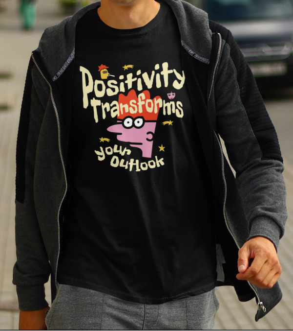 Positivity Transforms Your Outlook Cartoon Characters And Stars T-Shirt