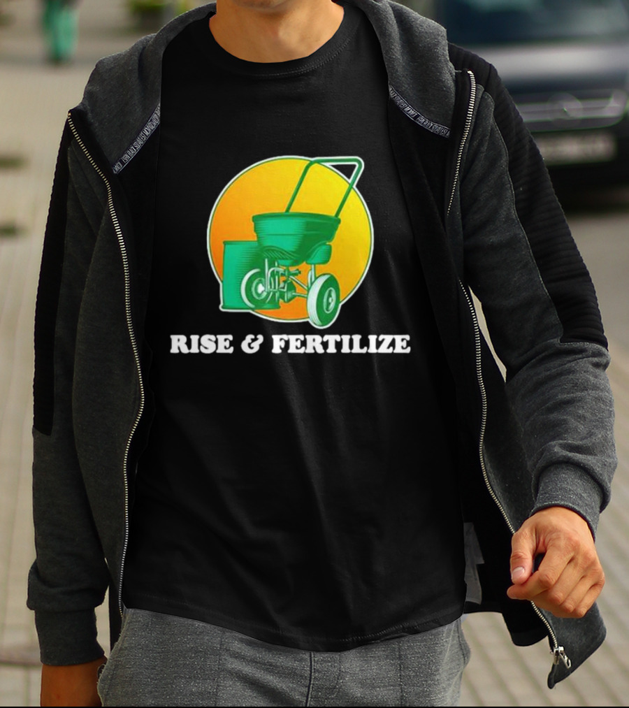 RISE And FERTILIZE Lawn Spreader Sunrise Motif T-Shirt