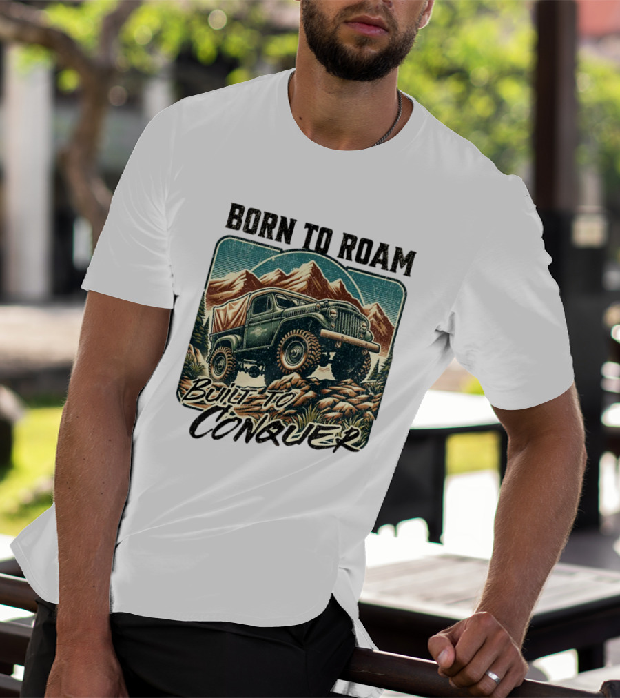 Born To Roam Built To Conquer Vintage Adventure Off-Road Truck Mountains T-Shirt