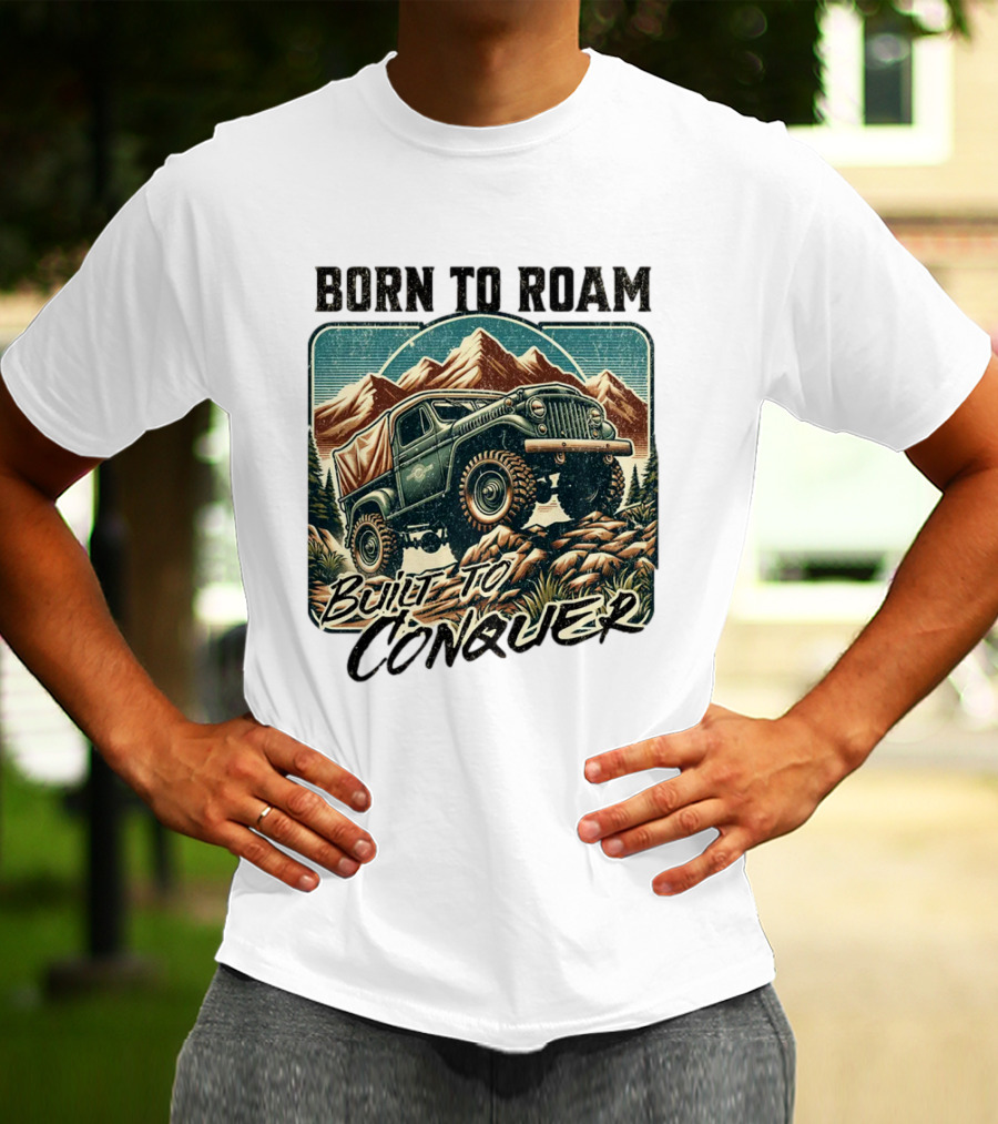 Born To Roam Built To Conquer Vintage Adventure Off-Road Truck Mountains T-Shirt