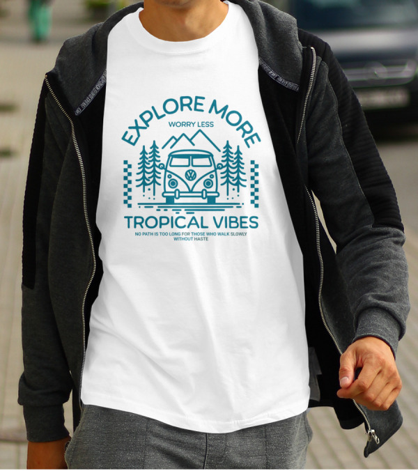 EXPLORE MORE WORRY LESS TROPICAL VIBES NO PATH IS TOO LONG FOR THOSE WHO WALK SLOWLY WITHOUT HASTE T-Shirt