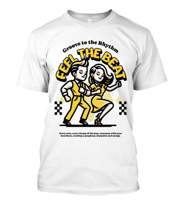 Groove To The Rhythm Feel The Beat T-Shirt