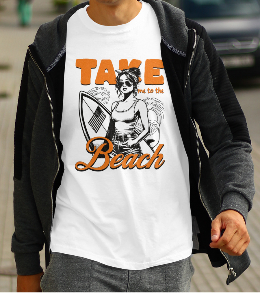 Take Me To The Beach Surfboard And Waves With Stylish Woman In Sunglasses T-Shirt