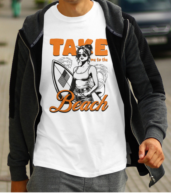 Take Me To The Beach Surfboard And Waves With Stylish Woman In Sunglasses T-Shirt