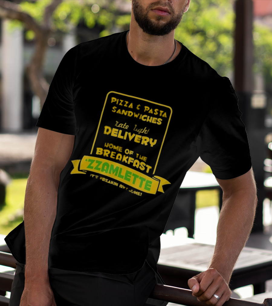 Best Tenacious D Wake And Bake Pizzeria Pizza Pasta Sandwiches Late Night Delivery Home Of The Breakfast Zzamlette T-Shirt
