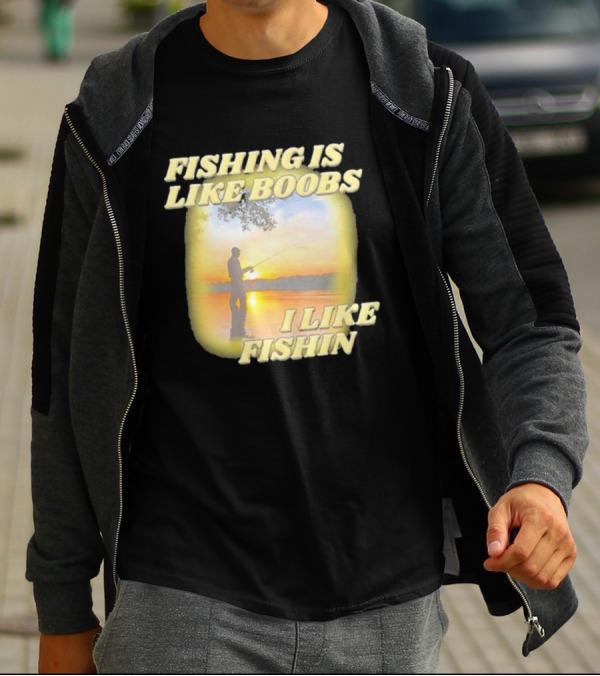 Fishing Is Like Boobs I Like Fishin Sunset T-Shirt
