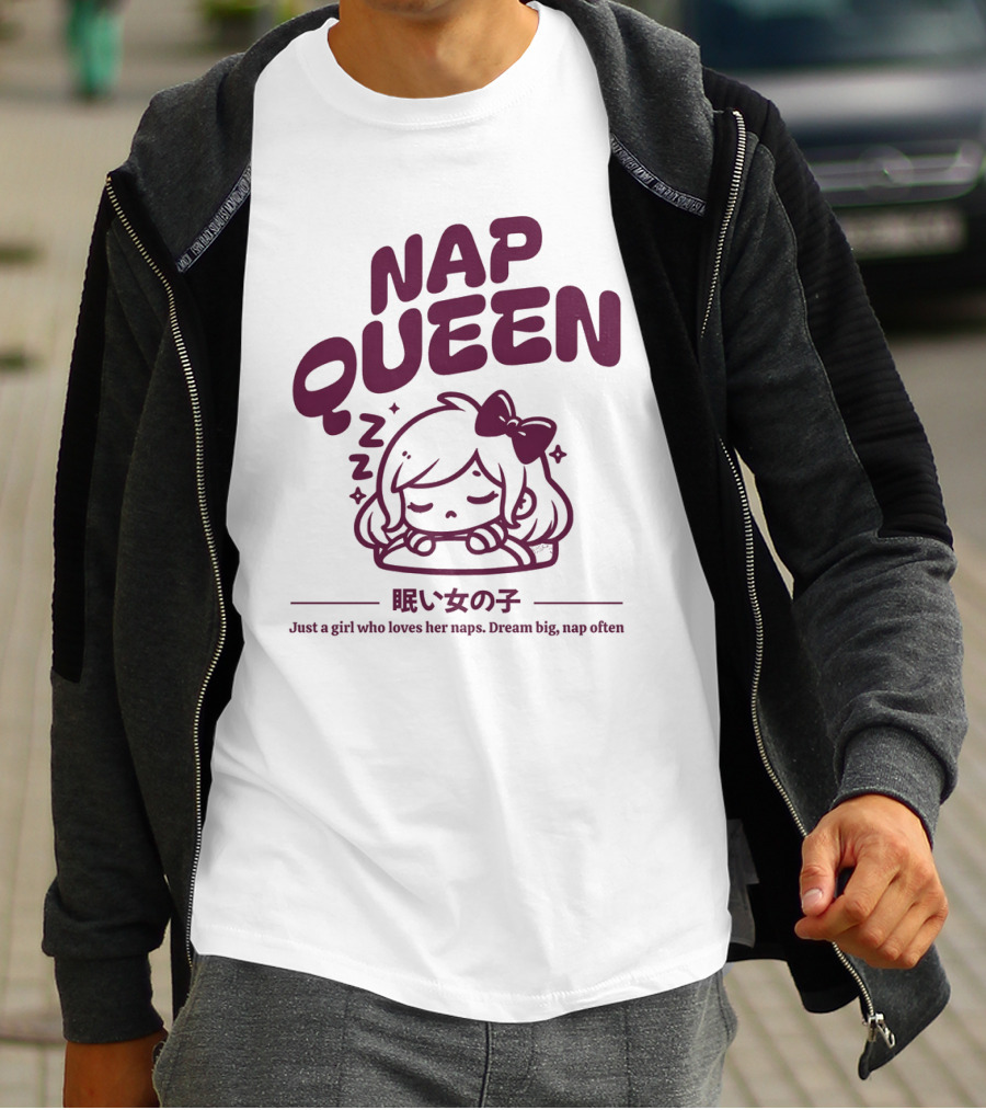 Nap Queen Just A Girl Who Loves Her Naps Dream Big Nap Often T-Shirt