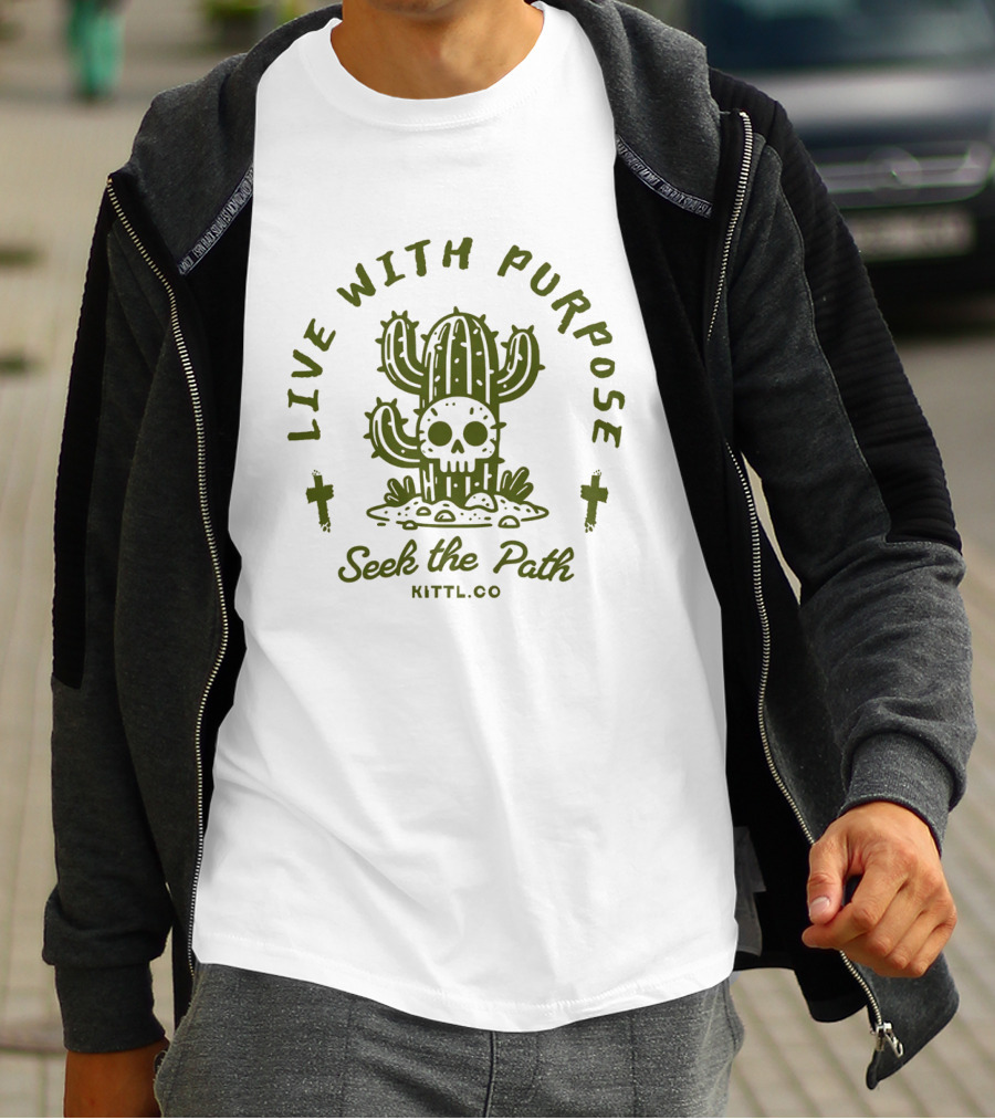 LIVE WITH PURPOSE SEEK THE PATH KITTL.CO T-Shirt