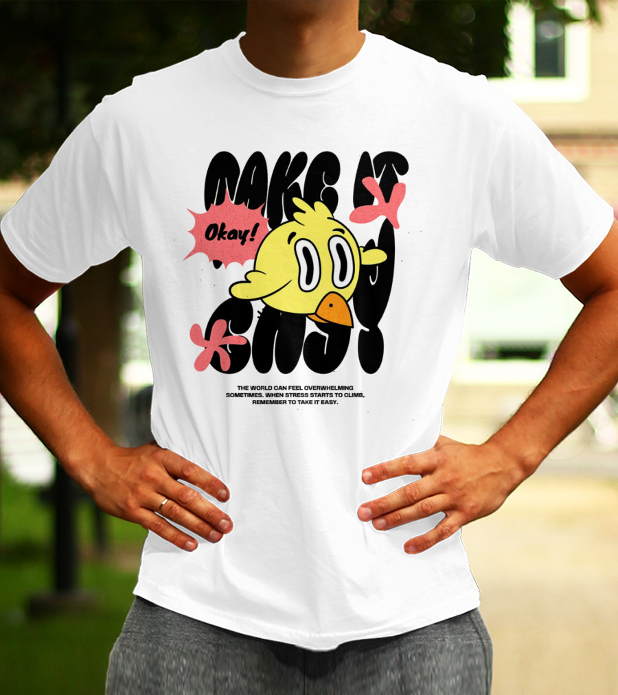 Make It Easy Okay Remember To Take It Easy Cute Cartoon Bird T-Shirt