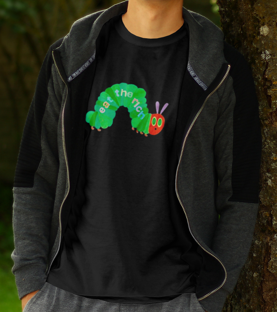 The Very Hungry Caterpillar Eat The Rich T-Shirt