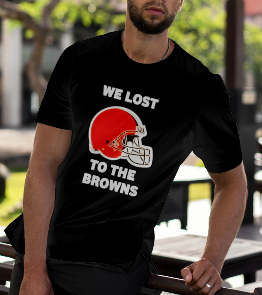 We Lost To The Browns George Kittle Football Humor T-Shirt