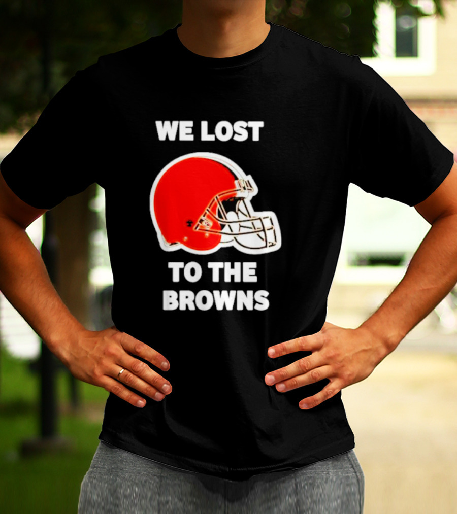 We Lost To The Browns George Kittle Football Humor T-Shirt