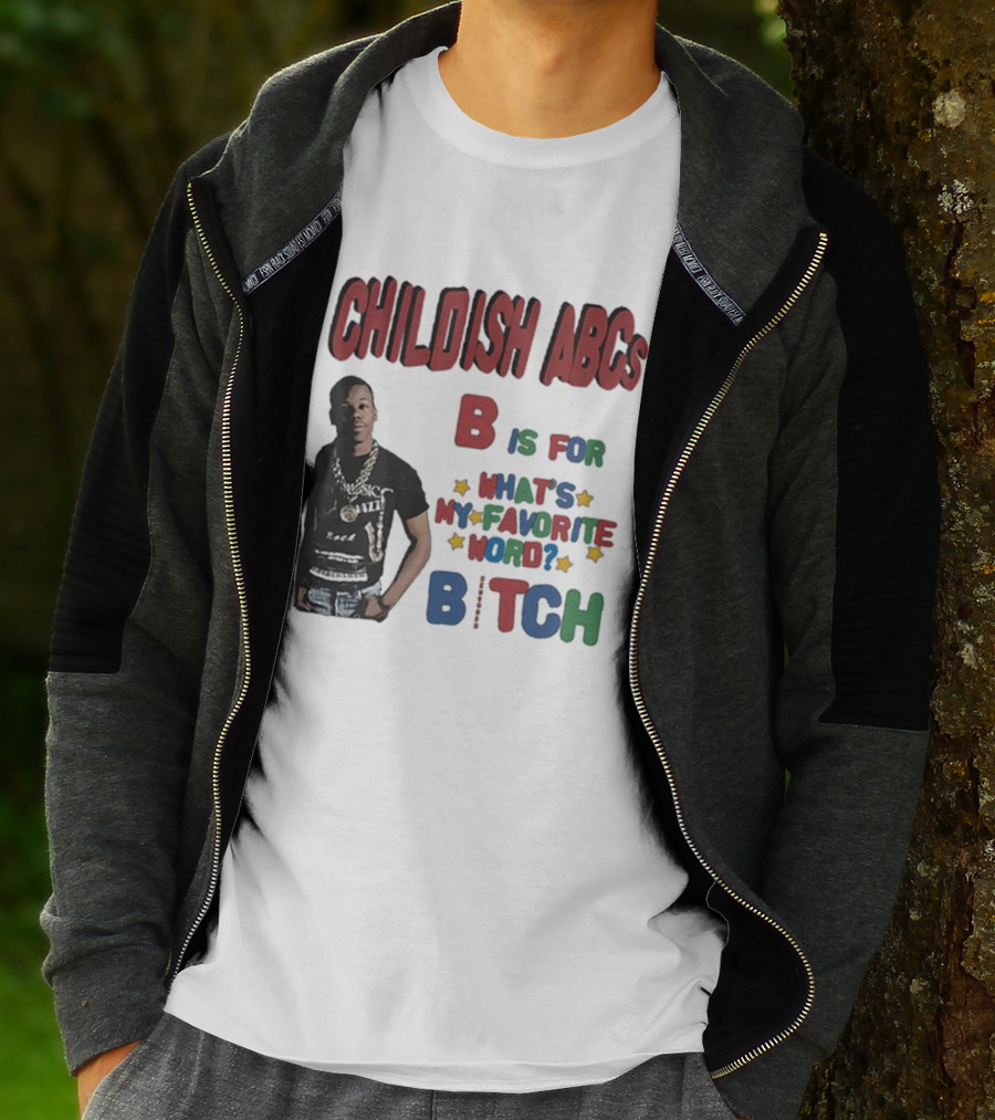 Childish ABCs B Is For What's My Favorite Word Bitch With Iconic Rapper T-Shirt