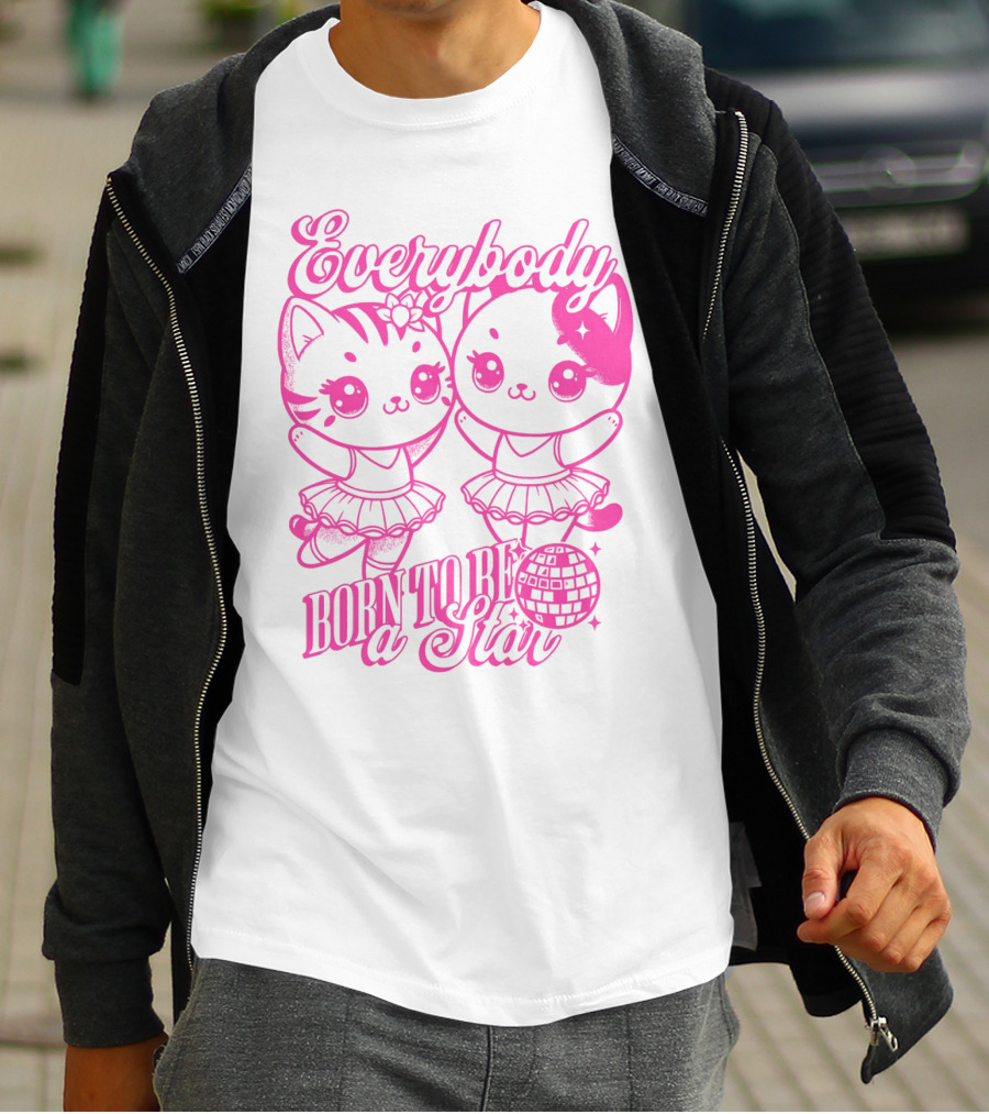 Everybody Born To Be A Star Ballerina Cats T-Shirt