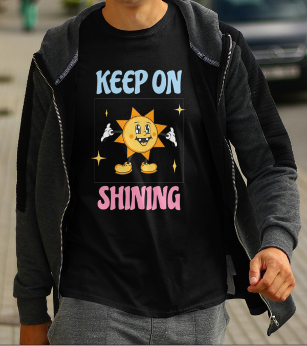 KEEP ON SHINING Cute Shining T-Shirt