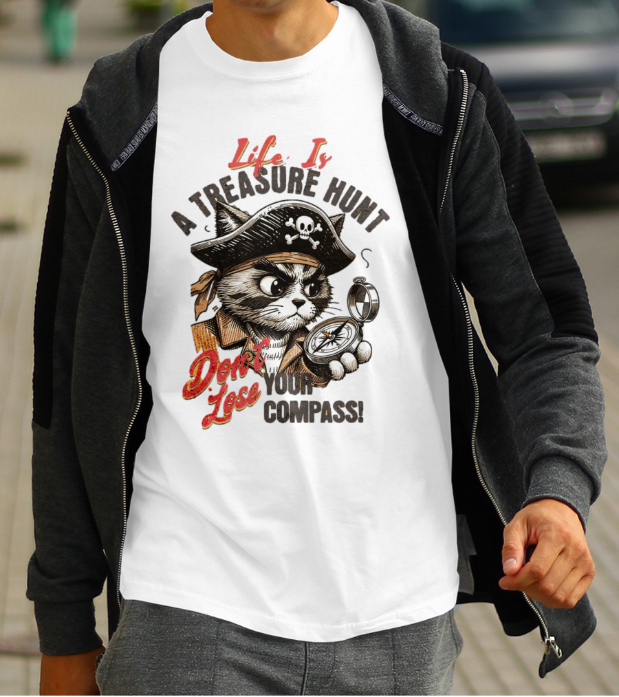 Life Is A Treasure Hunt Don't Lose Your Compass T-Shirt