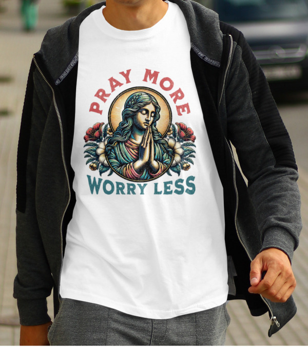 Pray More Worry Less Serene Prayer T-Shirt