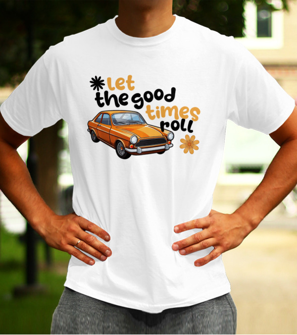 Let The Good Times Roll Vintage Car Retro Flower Power T-Shirt