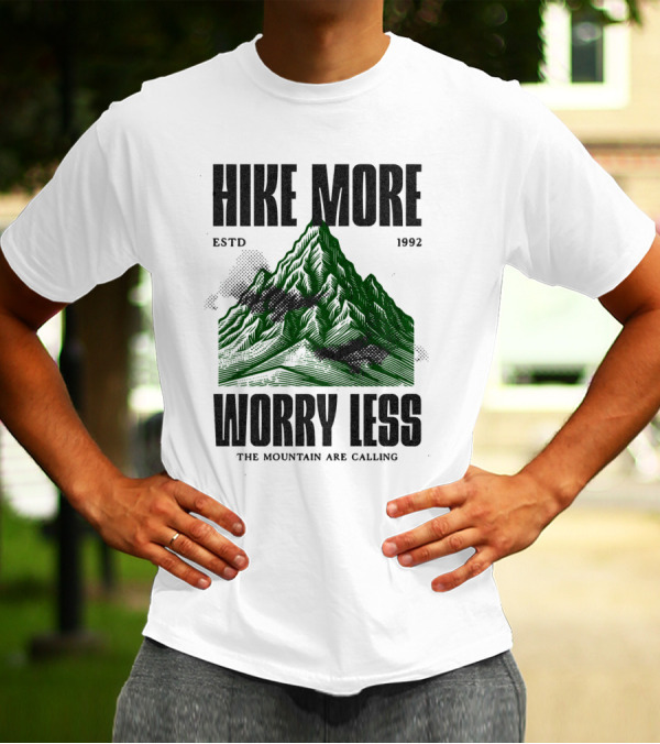 HIKE MORE WORRY LESS ESTD 1992 THE MOUNTAIN ARE CALLING T-Shirt