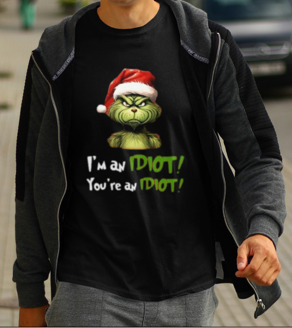 Grinch Santa Hat I'm An Idiot You're An Idiot Christmas T-Shirt
