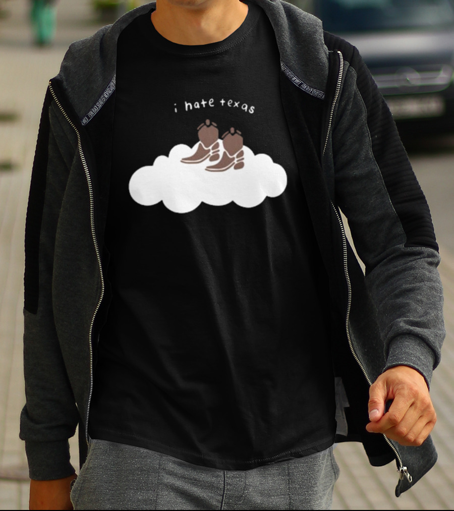 I Hate Texas Cowboy Boots On Cloud T-Shirt