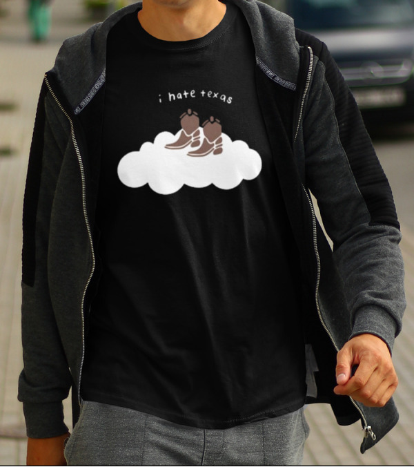 I Hate Texas Cowboy Boots On Cloud T-Shirt