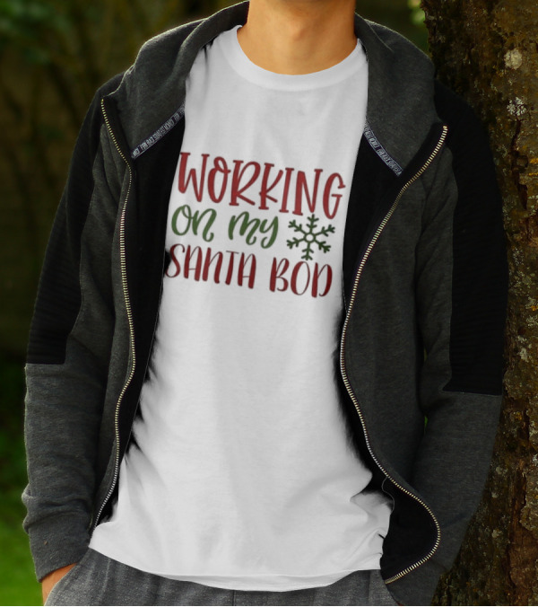 WORKING ON MY SANTA BOD T-Shirt