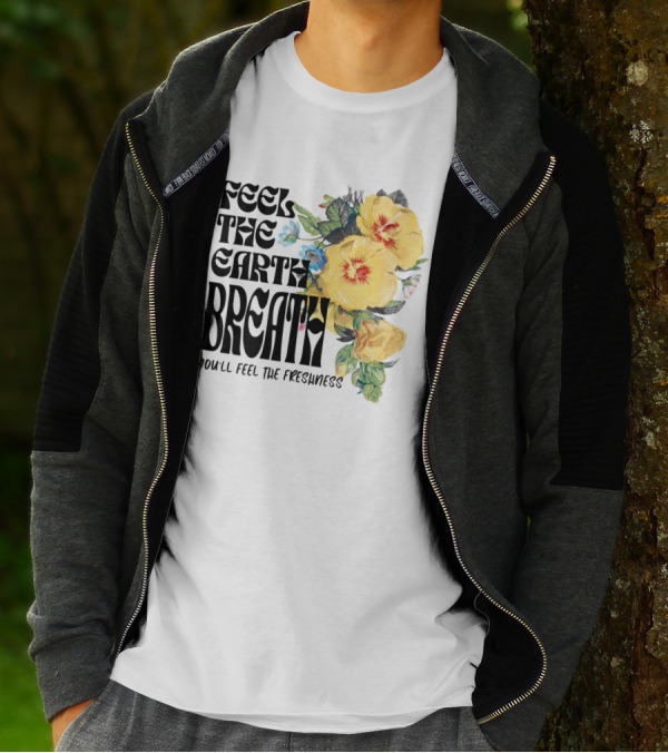 Feel The Earth Breathe You'll Feel The Freshness Boho Floral T-Shirt
