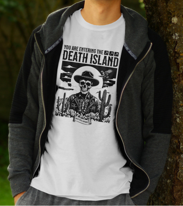YOU ARE ENTERING THE DEATH ISLAND WILD WEST T-Shirt