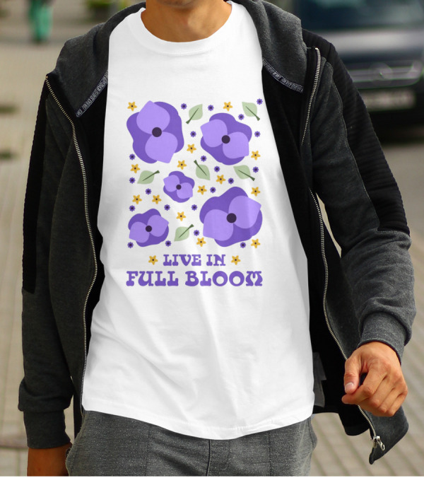 LIVE IN FULL BLOOM FLOWERS AND LEAVES T-Shirt