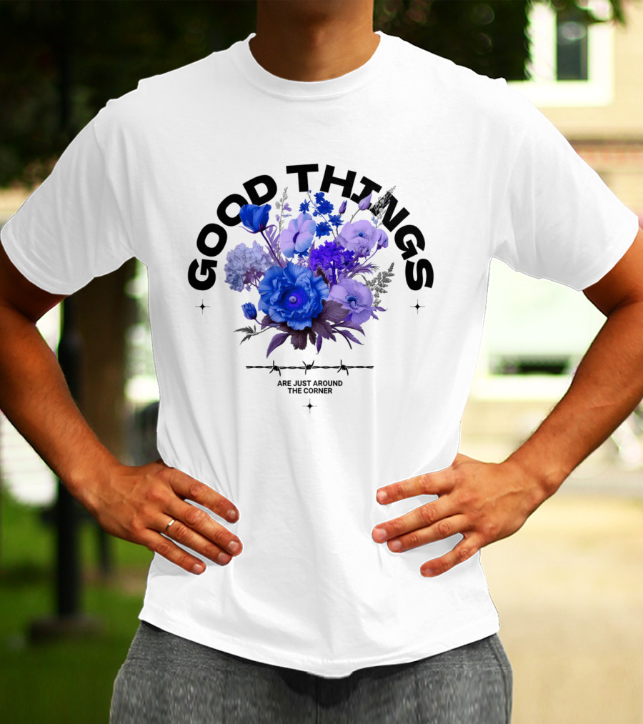 Good Things Are Just Around The Corner T-Shirt