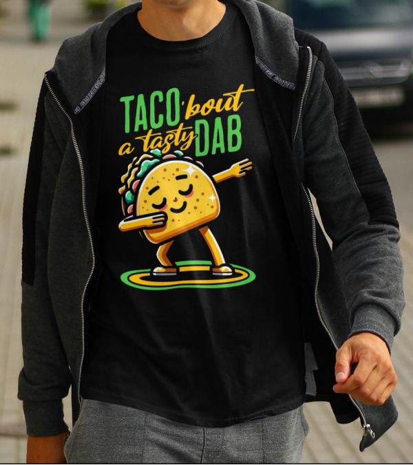 Taco 'Bout A Tasty Dab With Smiling Dancing Taco T-Shirt