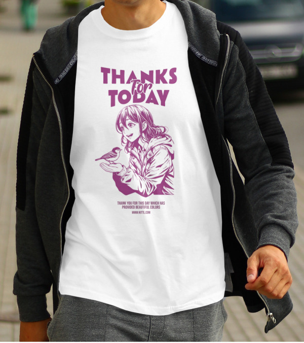 THANKS FOR TODAY THANK YOU FOR THIS DAY WHICH HAS PROVIDED BEAUTIFUL COLORS T-Shirt