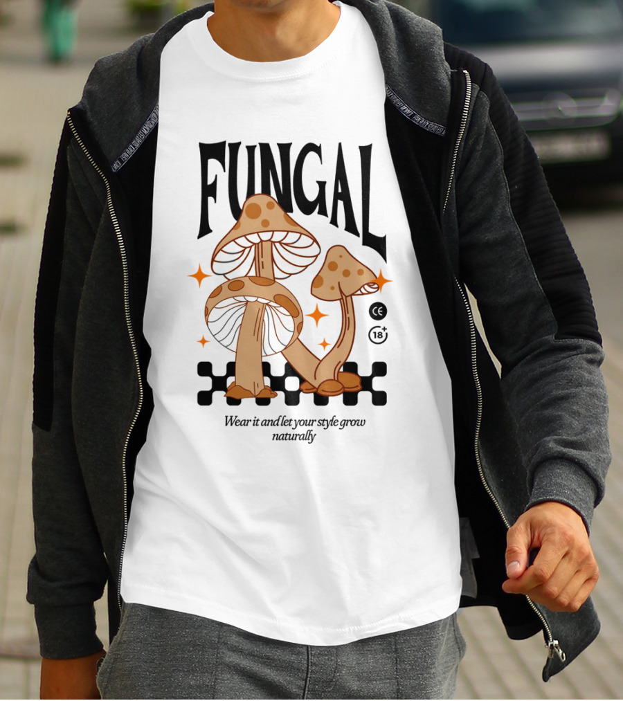 Fungal Wear It And Let Your Style Grow Naturally CE 18+ T-Shirt
