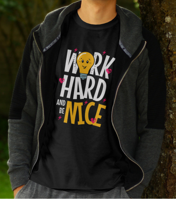 Work Hard And Be Nice Lightbulb Hearts T-Shirt