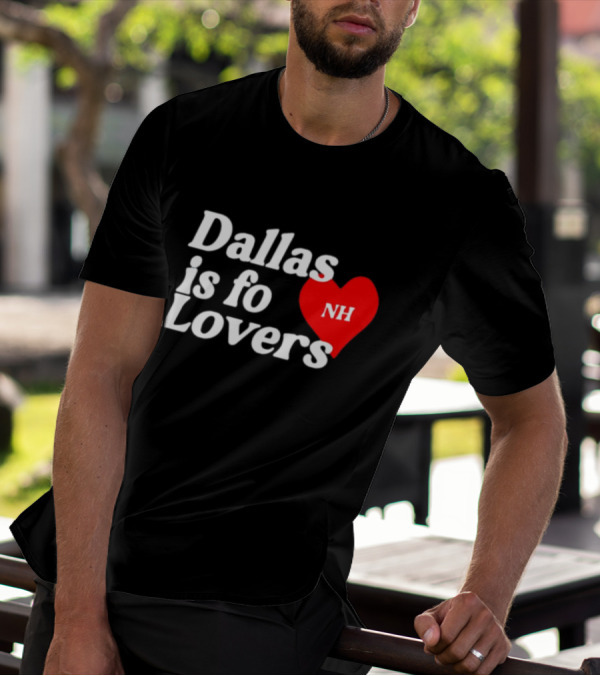 Dallas Is Fo Lovers NH Heart T-Shirt
