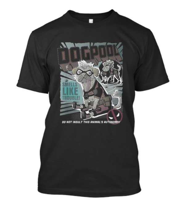 DOGPOOL Smells Like Trouble Do Not Insult This Animal's Autonomy T-Shirt
