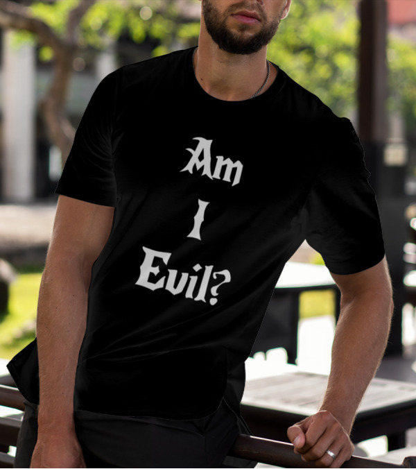 Am I Evil Novelty Gothic Font James B. Jones T-Shirt