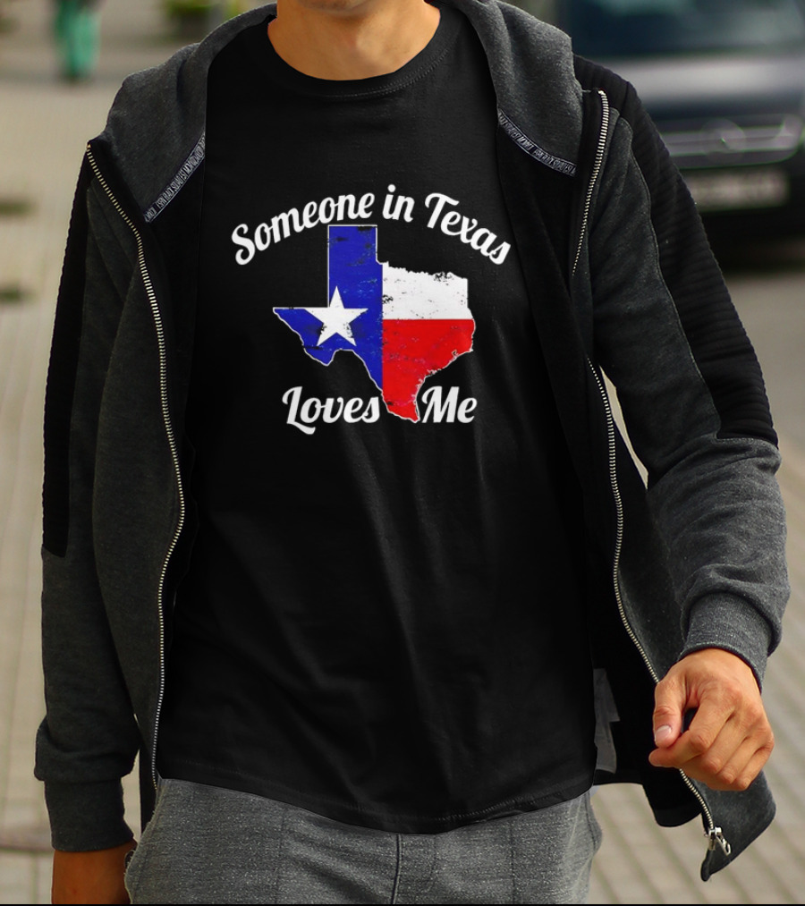Someone In Texas Loves Me Texas Flag Map T-Shirt