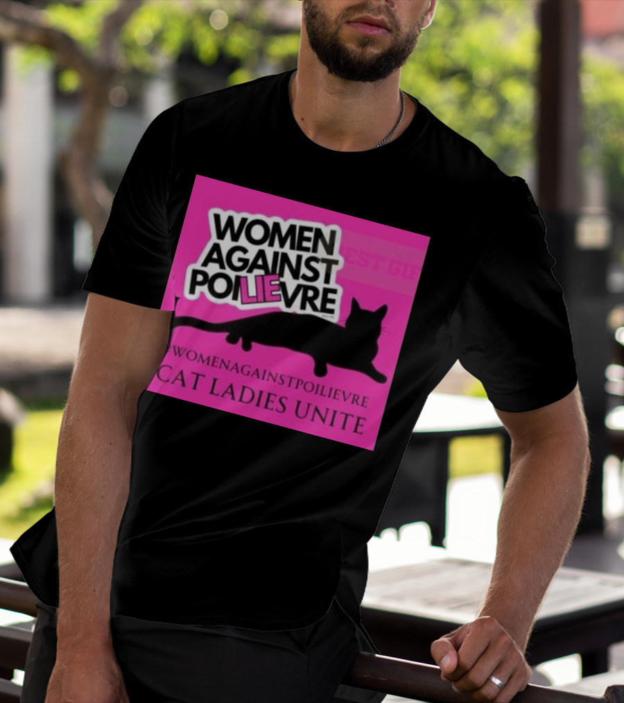 Women Against Poilievre Cat Ladies Unite #WomenAgainstPoilievre T-Shirt