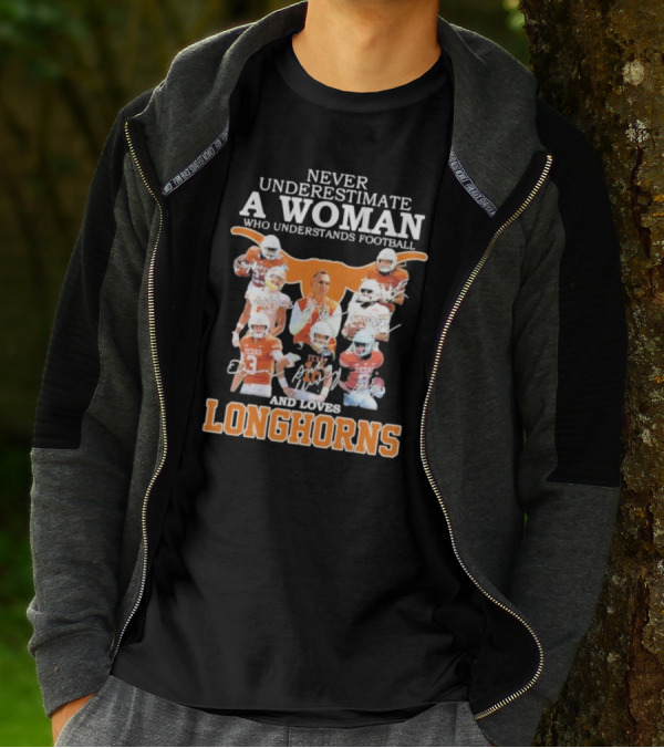 Never Underestimate A Woman Who Understands Football And Loves Longhorns T-Shirt