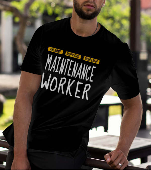 Awesome Super Cool Wonderful Maintenance Worker T-Shirt