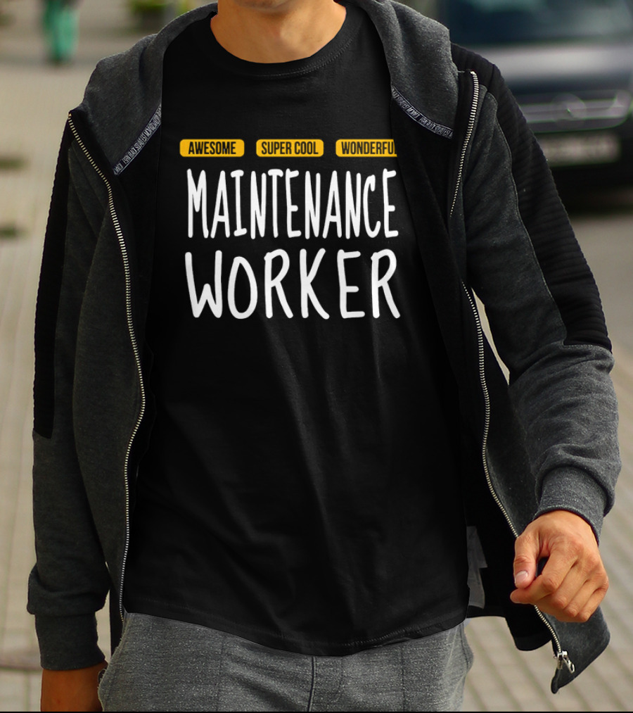 Awesome Super Cool Wonderful Maintenance Worker T-Shirt