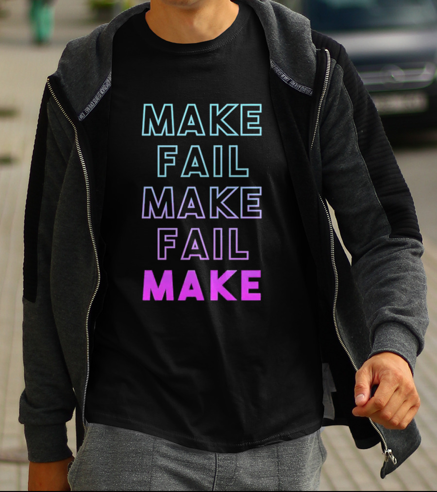 Make Fail Make Fail Make Neon Gradient Text T-Shirt