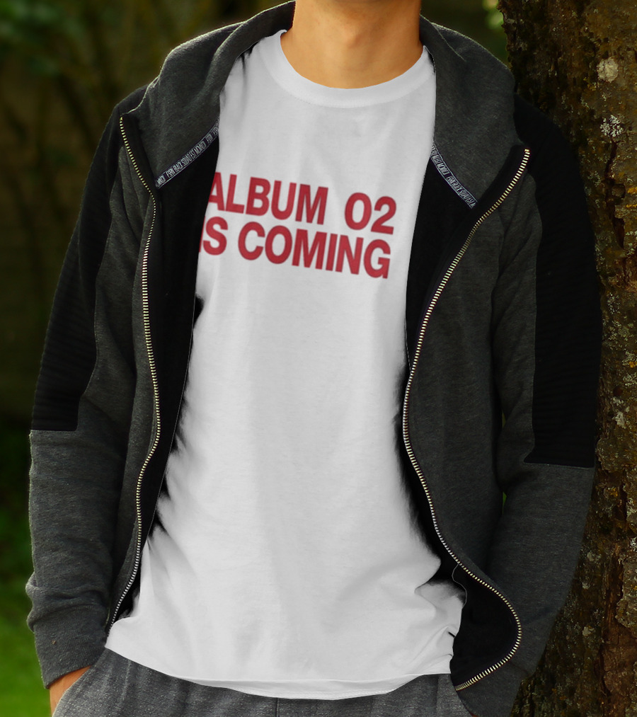 ALBUM 02 IS COMING T-Shirt