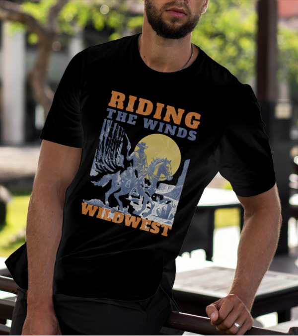 Riding The Winds Wild West T-Shirt